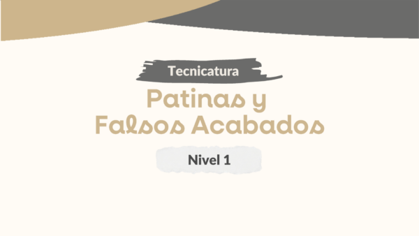 Módulo 1 – Tec. Patinas y Falsos Acabados 1